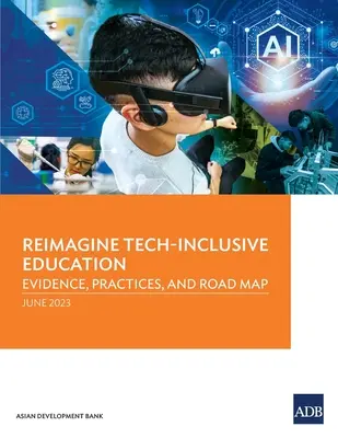 Réimaginer l'éducation inclusive sur le plan technologique : Données probantes, pratiques et feuille de route - Reimagine Tech-Inclusive Education: Evidence, Practices, and Road Map