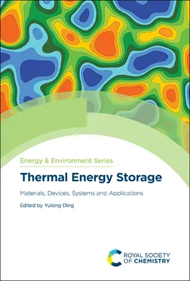 Stockage de l'énergie thermique : Matériaux, dispositifs, systèmes et applications - Thermal Energy Storage: Materials, Devices, Systems and Applications