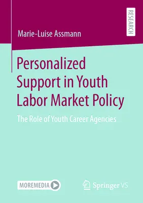 Le soutien personnalisé dans la politique du marché du travail pour les jeunes : Le rôle des agences pour l'emploi des jeunes - Personalized Support in Youth Labor Market Policy: The Role of Youth Career Agencies