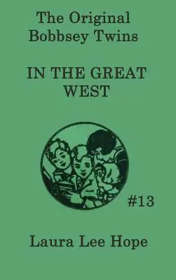 Les jumeaux Bobbsey dans le Grand Ouest - The Bobbsey Twins In the Great West