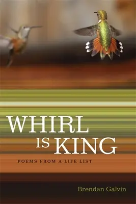 Le tourbillon est roi : Poèmes d'une liste de vie - Whirl Is King: Poems from a Life List