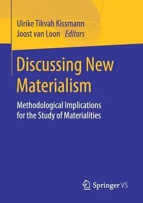 Discuter du nouveau matérialisme : Implications méthodologiques pour l'étude des matérialités - Discussing New Materialism: Methodological Implications for the Study of Materialities