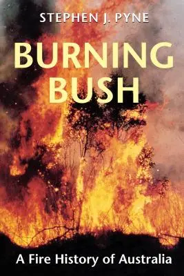 Burning Bush : Une histoire du feu en Australie - Burning Bush: A Fire History of Australia