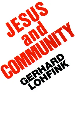 Jésus et la communauté : Les dimensions sociales de la foi chrétienne - Jesus and Community: The Social Dimensions of Christian Faith