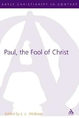 Paul, le fou du Christ : Une étude de 1 Corinthiens 1-4 dans la tradition de la bande dessinée et de la philosophie - Paul, the Fool of Christ: A Study of 1 Corinthians 1-4 in the Comic-Philosophic Tradition