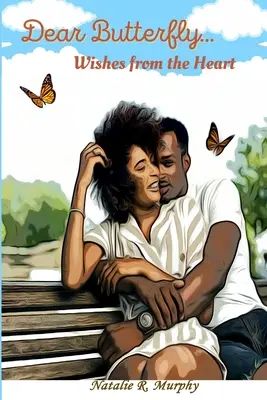 Cher papillon...des vœux qui viennent du cœur - Dear Butterfly...Wishes from the Heart