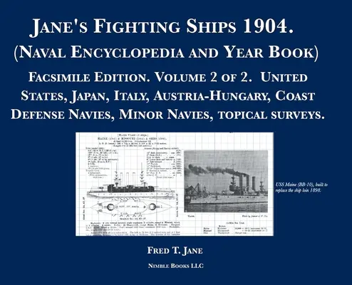 Jane's Fighting Ships 1904 (Naval Encyclopedia and Year Book) : édition en fac-similé : volume 2 de 2. États-Unis, Japon, Italie, Autriche-Hongrie, Côte d'Ivoire. - Jane's Fighting Ships 1904. (Naval Encyclopedia and Year Book): Facsimile Edition. Volume 2 of 2. United States, Japan, Italy, Austria-Hungary, Coast