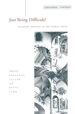 Être difficile ? L'écriture académique dans l'arène publique - Just Being Difficult?: Academic Writing in the Public Arena