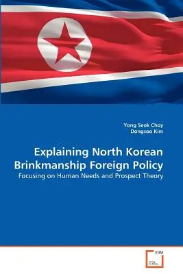 Explication de la politique étrangère de la Corée du Nord - Explaining North Korean Brinkmanship Foreign Policy