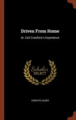 L'expérience de Carl Crawford : Ou l'expérience de Carl Crawford - Driven From Home: Or, Carl Crawford s Experience