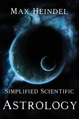 Astrologie scientifique simplifiée - Simplified Scientific Astrology