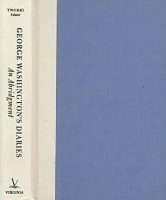 Journal de George Washington : Un abrégé - George Washington's Diaries: An Abridgment