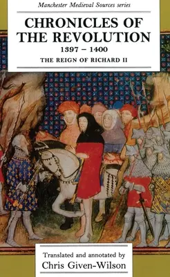 Chroniques de la révolution, 1397 1400 : le règne de Richard II ». - Chronicles of the Revolution, 1397 1400: The Reign of Richard II