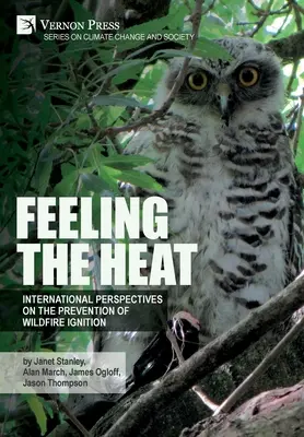 Feeling the heat : International perspectives on the prevention of wildfire ignition (en anglais) - Feeling the heat: International perspectives on the prevention of wildfire ignition