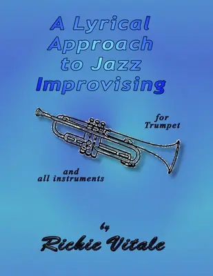Une approche lyrique de l'improvisation jazz (Perfect Bound) - A Lyrical Approach to Jazz Improvising (Perfect Bound)