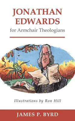 Jonathan Edwards pour les théologiens de salon - Jonathan Edwards for Armchair Theologians