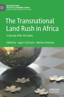 La ruée vers les terres transnationales en Afrique : Une décennie après le pic - The Transnational Land Rush in Africa: A Decade After the Spike
