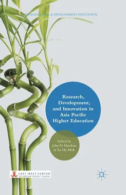 Recherche, développement et innovation dans l'enseignement supérieur en Asie-Pacifique - Research, Development, and Innovation in Asia Pacific Higher Education