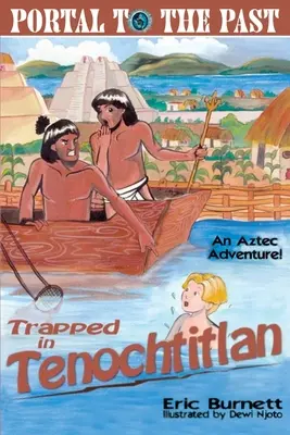 Piégé à Tenochtitlan : Une aventure aztèque - Trapped in Tenochtitlan: An Aztec Adventure