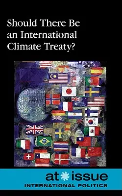 Faut-il un traité international sur le climat ? - Should There Be an International Climate Treaty?