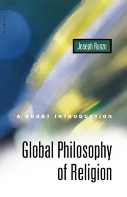 Philosophie globale de la religion : Une brève introduction - Global Philosophy of Religion: A Short Introduction