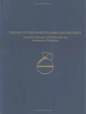 Etude et analyses régionales de la région de Vrokastro, Crète orientale - Regional Survey and Analyses of the Vrokastro Area, Eastern Crete