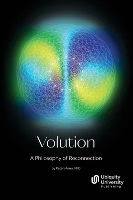Volution : Une philosophie de la reconnexion - Volution: A Philosophy of Reconnection