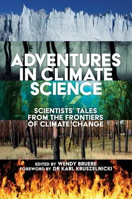 Aventures en science du climat : Histoires de scientifiques aux frontières du changement climatique - Adventures in Climate Science: Scientists' Tales from the Frontiers of Climate Change