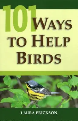 101 façons d'aider les oiseaux - 101 Ways To Help Birds