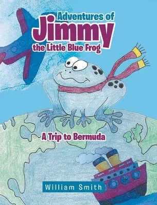 Les aventures de Jimmy la petite grenouille bleue - Adventures of Jimmy the Little Blue Frog