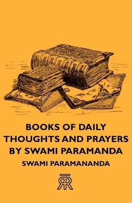 Livres de pensées et de prières quotidiennes par Swami Paramanda - Books of Daily Thoughts and Prayers by Swami Paramanda