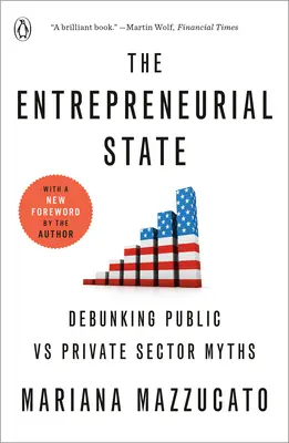 L'État entrepreneurial : Démystifier le secteur public et le secteur privé - The Entrepreneurial State: Debunking Public vs Private Sector Myths