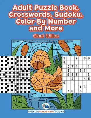 Livre de puzzles pour adultes, mots croisés, sudoku, coloriage et plus encore (édition géante) - Adult Puzzle Book, Crosswords, Sudoku, Color By Number and More (Giant Edition)
