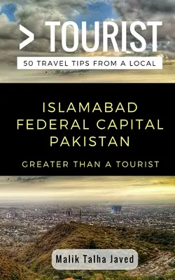 Plus qu'un touriste - Islamabad Federal Capital Pakistan : Malik Talha Javed - Greater Than a Tourist- Islamabad Federal Capital Pakistan: Malik Talha Javed