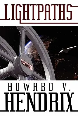 Lightpaths : Un roman de science-fiction - Lightpaths: A Science Fiction Novel