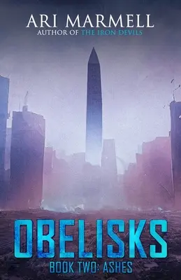 Obélisques, Livre Deux : Cendres - Obelisks, Book Two: Ashes