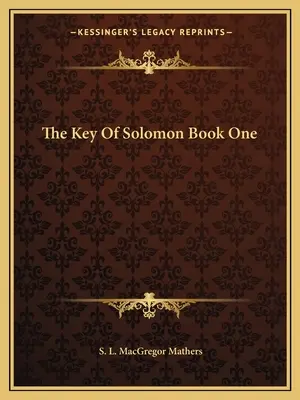 La Clé de Salomon Livre Un - The Key Of Solomon Book One