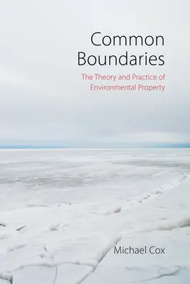 Limites communes : La théorie et la pratique de la propriété environnementale - Common Boundaries: The Theory and Practice of Environmental Property