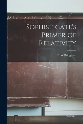 L'abécédaire de la relativité pour le sophiste - Sophisticate's Primer of Relativity