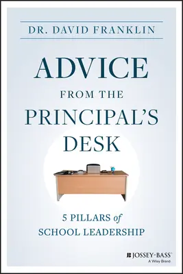 Conseils du bureau du directeur d'école : Les 5 piliers de la direction d'une école - Advice from the Principal's Desk: 5 Pillars of School Leadership