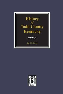 Histoire du comté de Todd, Kentucky - History of Todd County, Kentucky