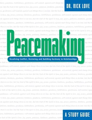 Le rétablissement de la paix: : Résoudre les conflits, rétablir et construire l'harmonie dans les relations - Peacemaking:: Resolving Conflict, Restoring and Building Harmony in Relationships