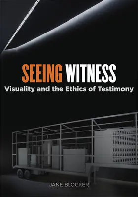 Voir un témoin : La visualité et l'éthique du témoignage - Seeing Witness: Visuality and the Ethics of Testimony