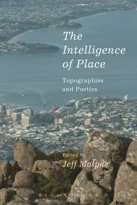 L'intelligence du lieu : Topographies et poétiques - The Intelligence of Place: Topographies and Poetics