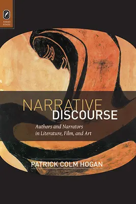 Le discours narratif : Auteurs et narrateurs dans la littérature, le cinéma et l'art - Narrative Discourse: Authors and Narrators in Literature, Film, and Art