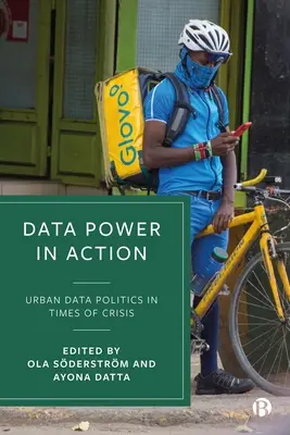 Le pouvoir des données en action : La politique des données urbaines en temps de crise - Data Power in Action: Urban Data Politics in Times of Crisis