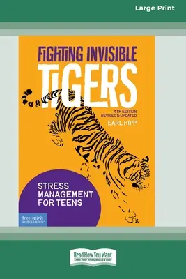 Combattre les tigres invisibles : Stress Management for Teens [Standard Large Print 16 Pt Edition] (en anglais) - Fighting Invisible Tigers: Stress Management for Teens [Standard Large Print 16 Pt Edition]