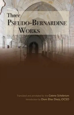 Trois œuvres pseudo-bernardines - Three Pseudo-Bernardine Works