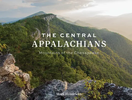 Les Appalaches centrales : Les montagnes de la Chesapeake - The Central Appalachians: Mountains of the Chesapeake