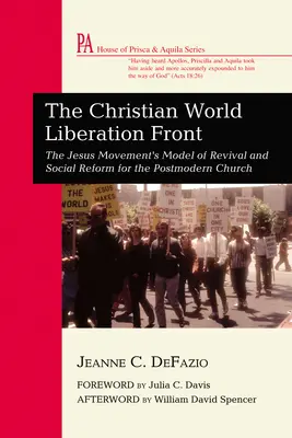 Le Front chrétien de libération du monde : Le modèle de réveil et de réforme sociale du Mouvement de Jésus pour l'Église postmoderne - The Christian World Liberation Front: The Jesus Movement's Model of Revival and Social Reform for the Postmodern Church